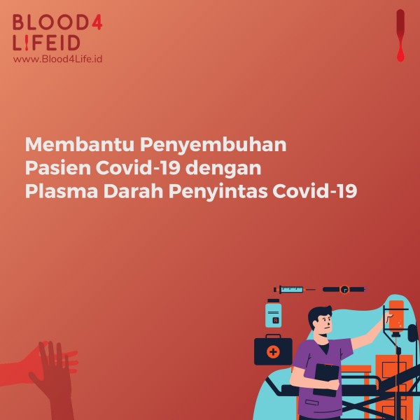 Membantu Penyembuhan Pasien COVID-19 dengan Plasma Darah Penyintas Covid-19